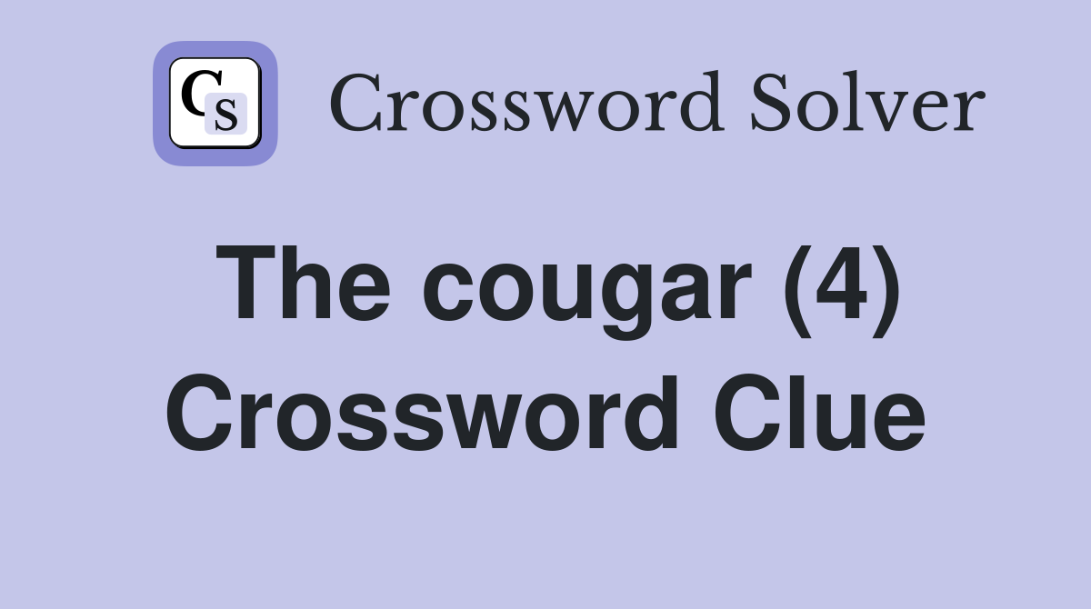 the-cougar-4-crossword-clue-answers-crossword-solver